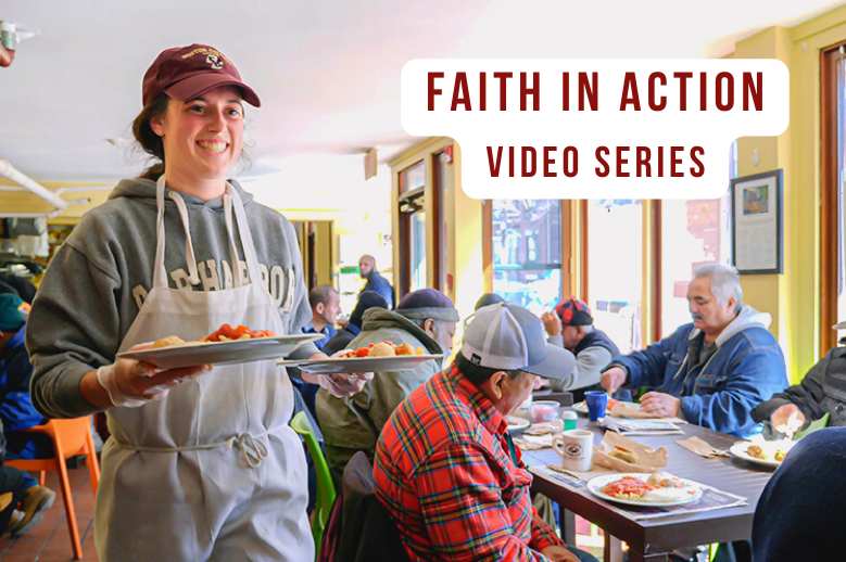BC Student serving food at a food shelter with the title "Faith In Action Video Series"