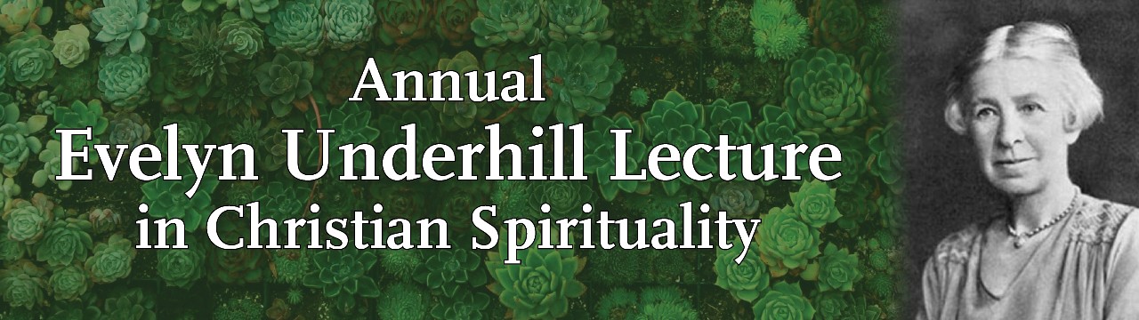 Annual Evelyn Underhill Lecture