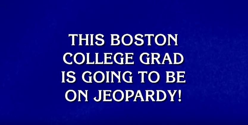 Show slide reading 'This Boston College grad is going to be on Jeopardy!'