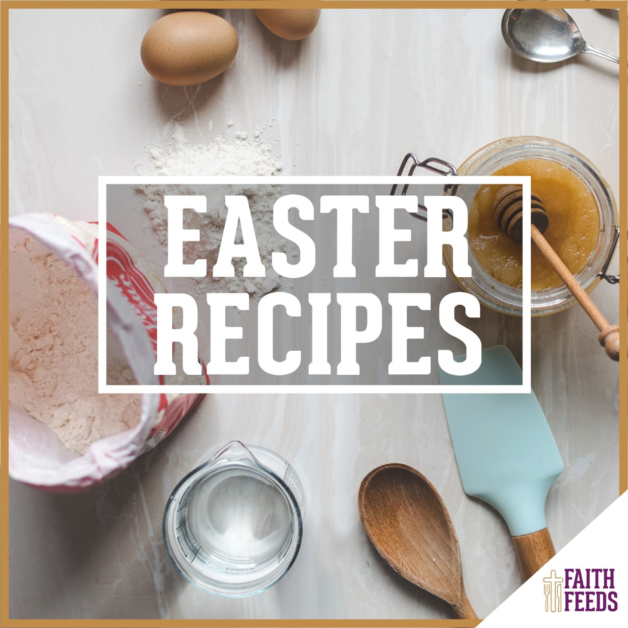 Easter FAITH FEEDS: Easter Recipes