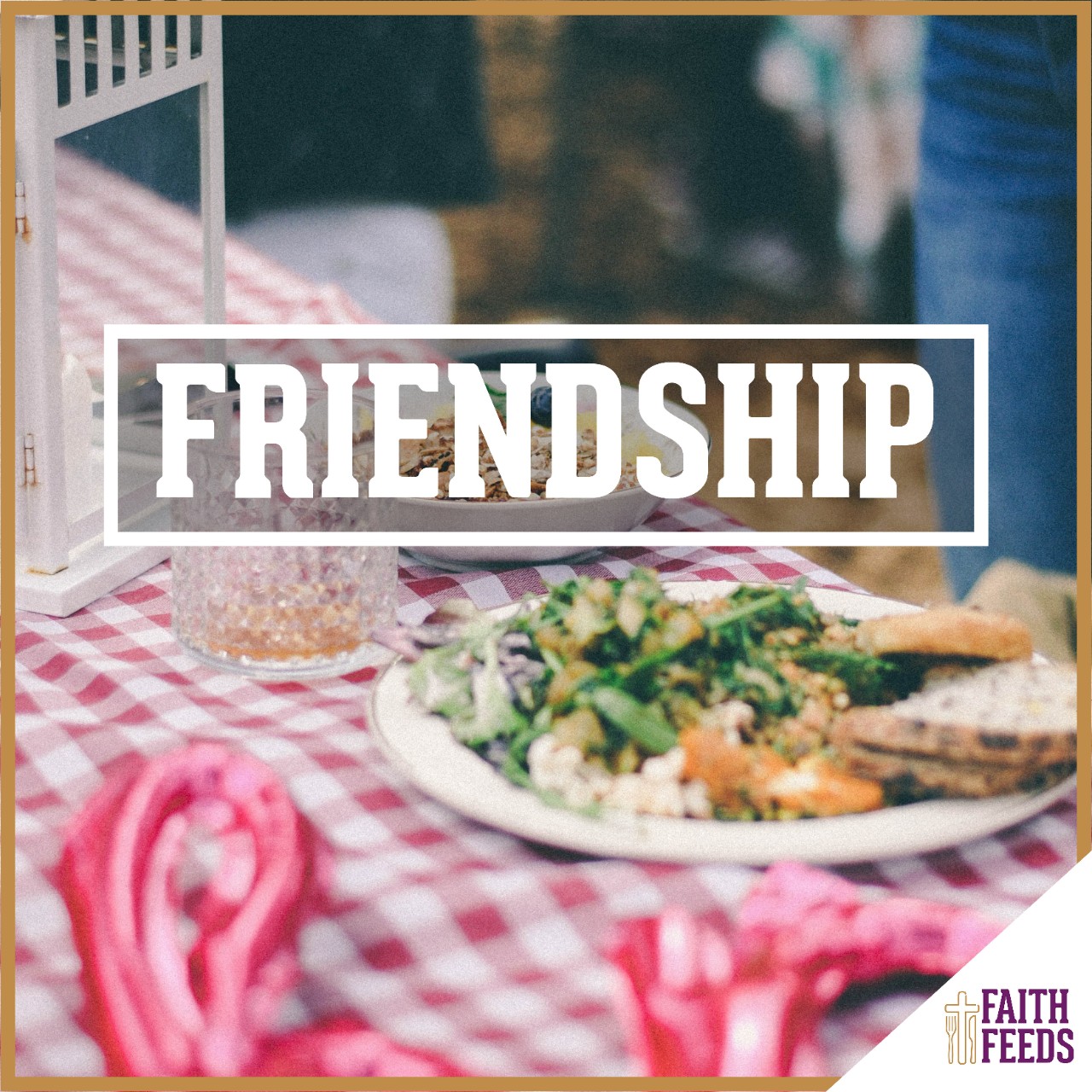 Easter FAITH FEEDS: Friendship