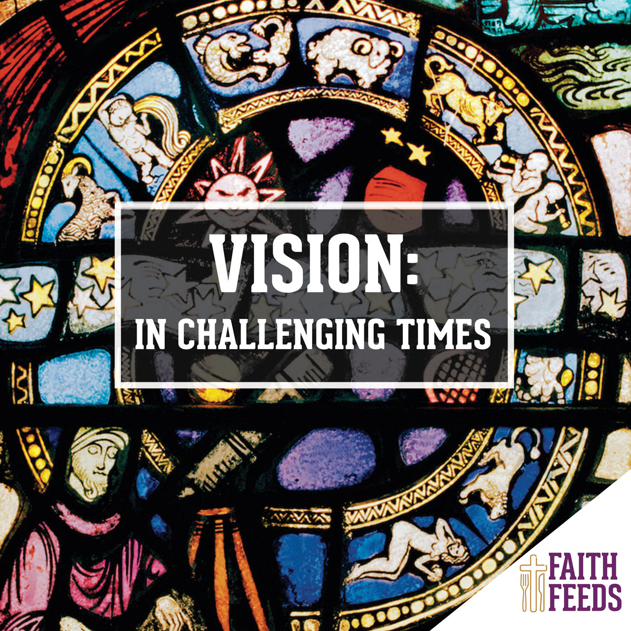 Vision: In Challenging Times
