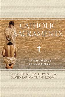 Catholic Sacraments: A Rich Source of Blessings