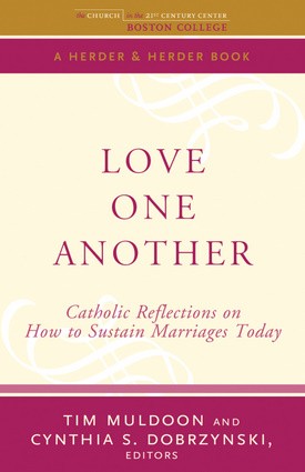 Love One Another: Catholic Reflections on How to Sustain Marriages Today
