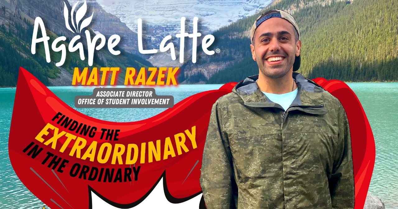 Agape Latte: Finding the Extraordinary in the Ordinary with Matt Razek