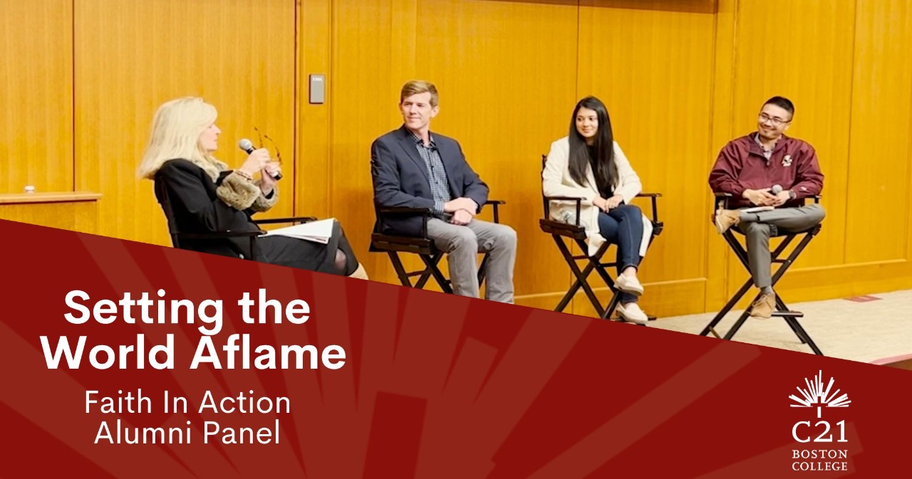 Setting the World Aflame: Faith In Action Alumni Panel