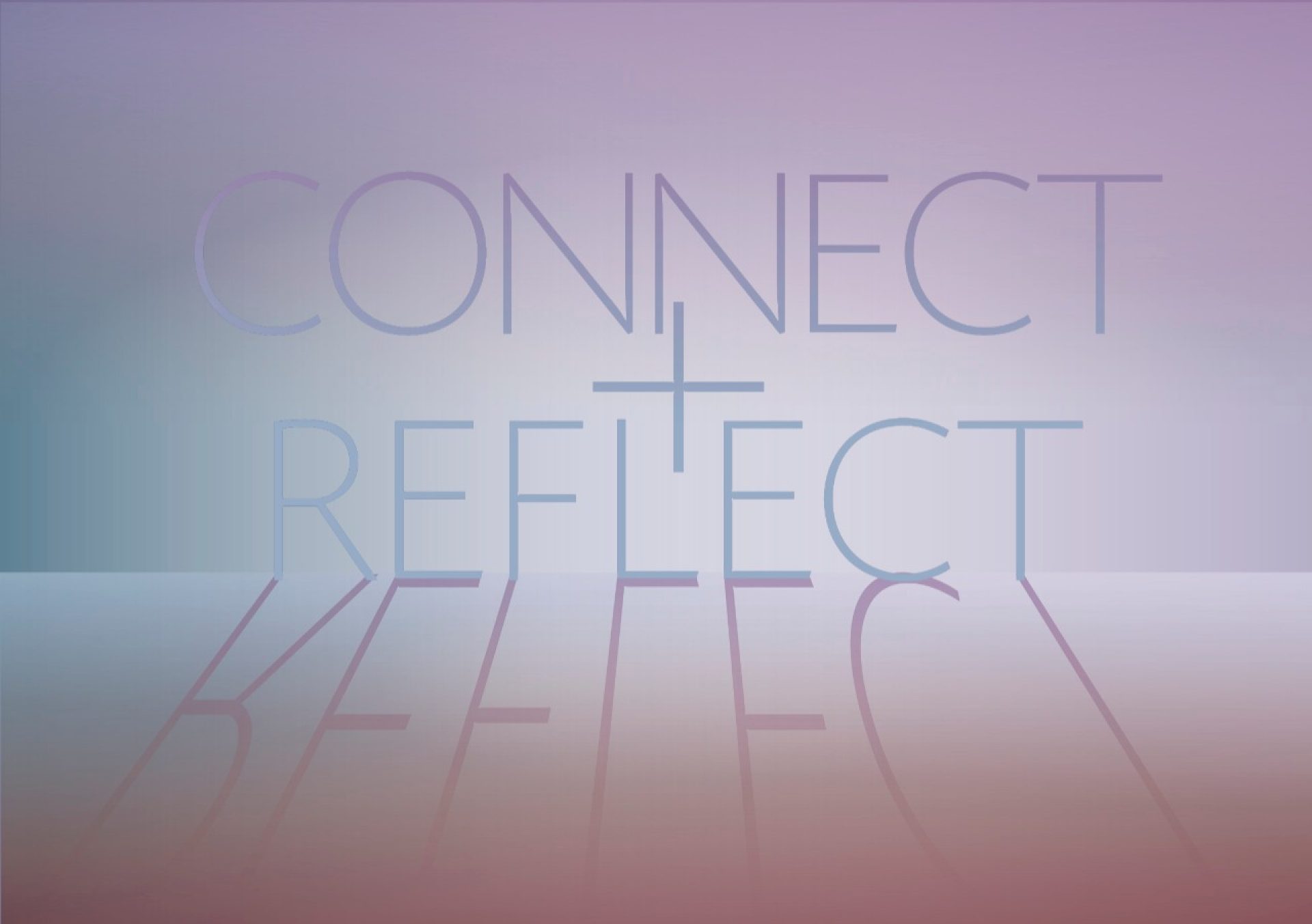 Connect and Reflect graphic