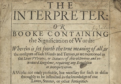 John Cowell, The Interpreter: Or Booke Containing the Signification of Words. . . . London, 1607.