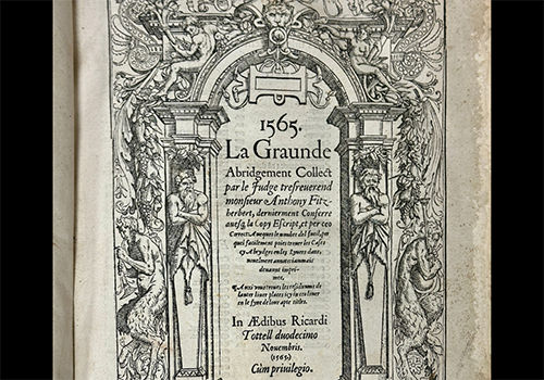 Anthony Fitzherbert, La Graunde Abridgement. London, 1565.