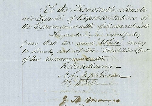 Petition to strike “white” from the militia law. Boston, c. 1853-1856.