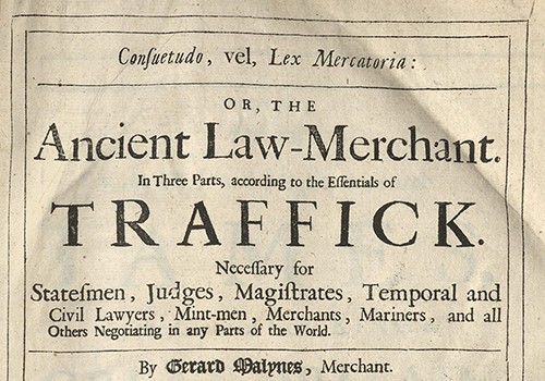 Gerard Malynes, Consuetudo, vel, Lex Mercatoria; or, The Ancient Law-Merchant…London, 1686.