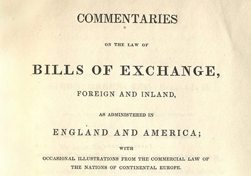Joseph Story, Commentaries on the Law of Bills of Exchange….Boston, 1843.