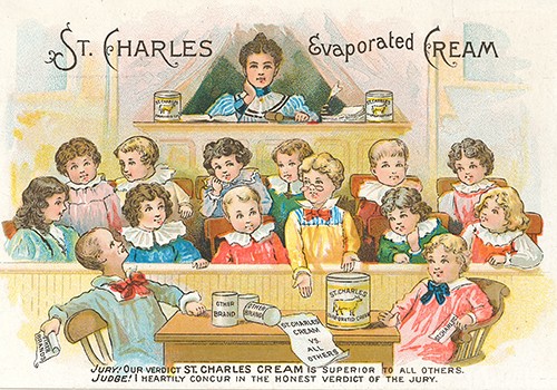 "St. Charles Evaporated Cream."​ Illustrator unknown. St. Charles​, Illinois.​ [Circa 1900-1910].