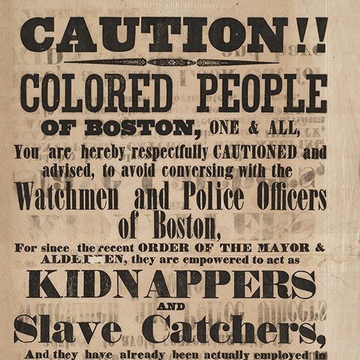 Broadside reading warning about slave catchers in Boston.