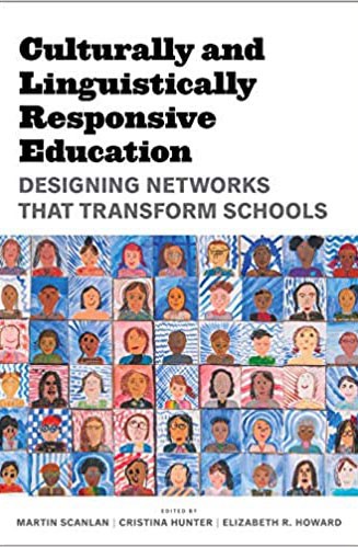 Culturally and Linguistically Responsive Education: Designing Networks That Transform Schools