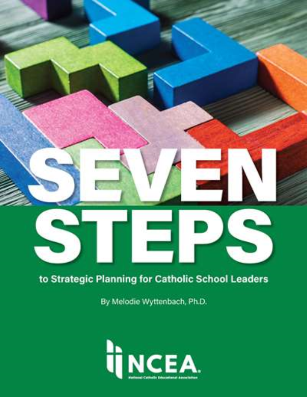 Seven Steps to Strategic Planning for Catholic School Leaders
