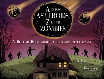 Photo of  A Is for Asteroids, Z Is for Zombies: A Bedtime Book about the Coming Apocalypse