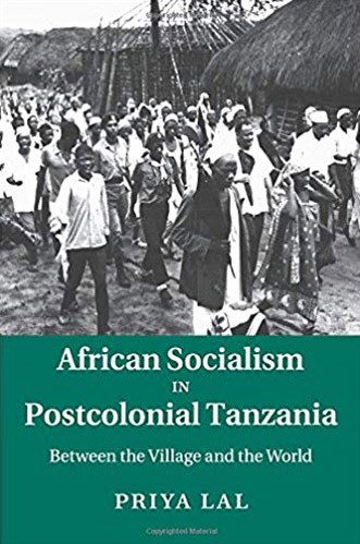 African Socialism in Postcolonial Tanzania: Between the Village and the World Book Cover