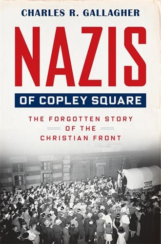 Nazis of Copley Square by Charles R. Gallagher