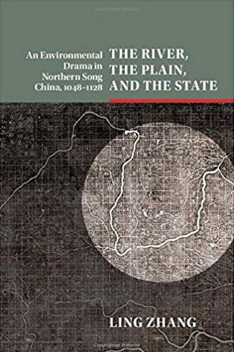 The River, the Plain, and the State: An Environmental Drama in Northern Song China, 1048-1128 Book Cover