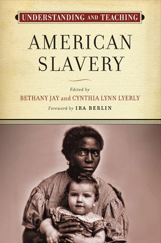 Understanding and Teaching American Slavery Book Cover