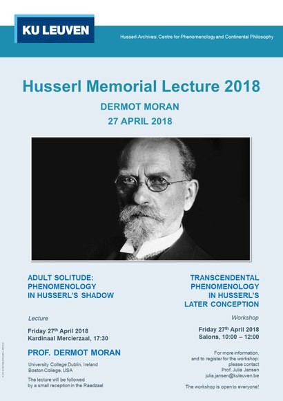 Photo of Professor and Joseph Chair in Philosophy Dermot Moran will give the HUSSERL MEMORIAL LECTURE April 27, 2018 at Kardinaal Mercierzaal, Kardinaal Mercierplein 2, 3000 Leuven The title of the lecture will be: ADULT SOLITUDE: PHENOMENOLOGY IN HUSSERL’S SHADOW