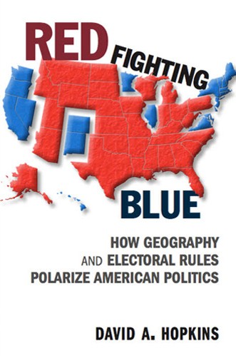 Red Fighting Blue How Geography and Electoral Rules Polarize American Politics