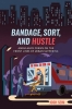 Photo of Image of cover of Professor Josh Seim's book, Bandage, Sort, and Hustle