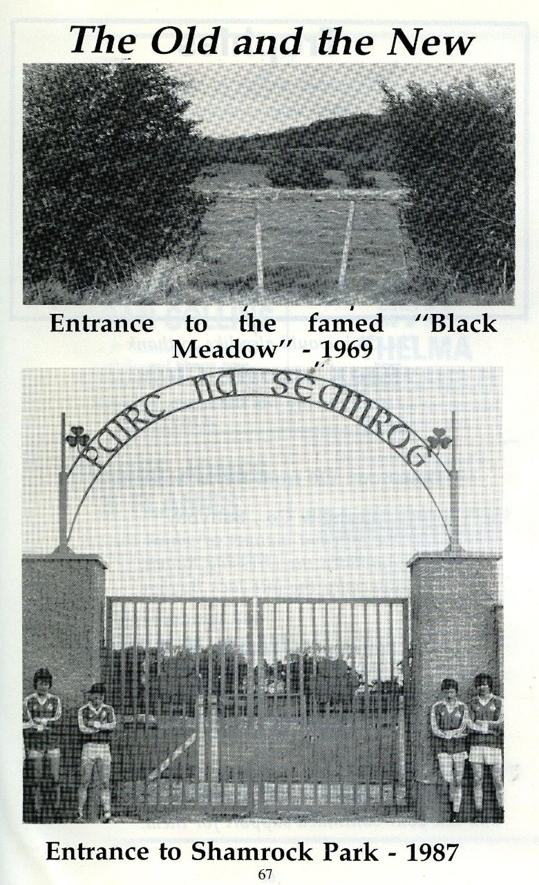 The development of Cremartin Shamrock's playing facilities are illustrated in this image showing the entrance to the Black Meadow playing field from 1969 and the entrance to the new Shamrock Park opened in 1987.