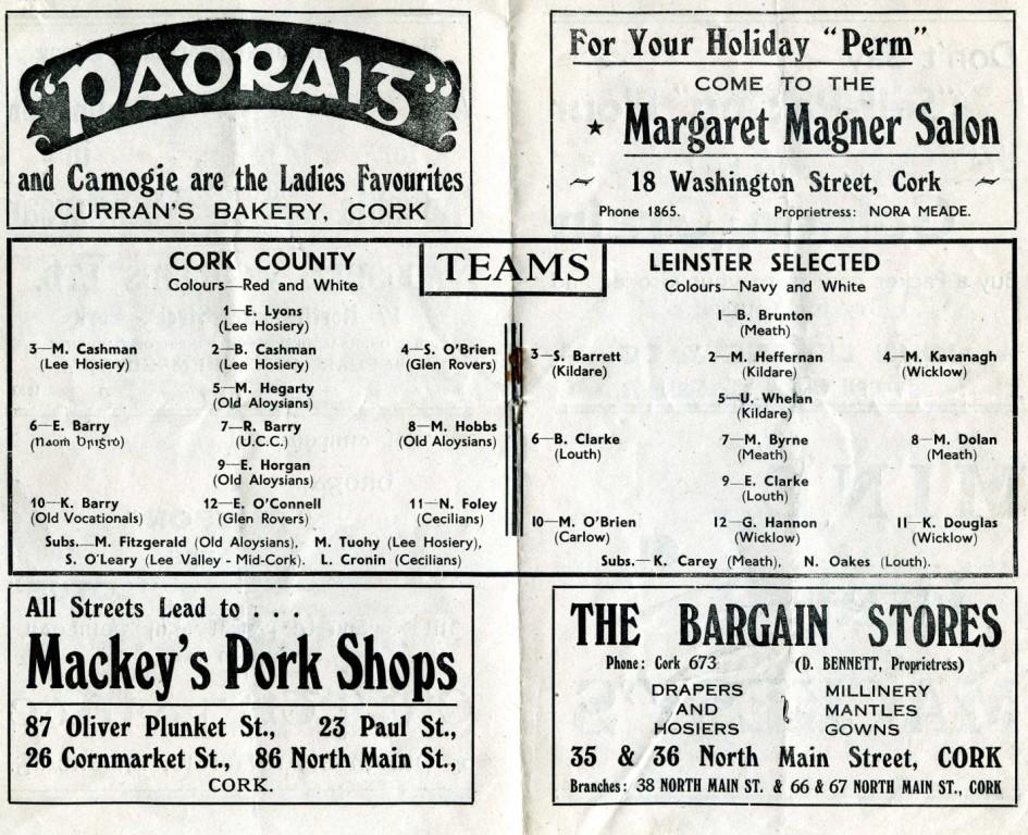 Programme for a camogie match between Cork and a Leinster Selection held in the Mardyke, Cork, on the 24th June 1945. Of particular interest is the advertisement for Margaret Magner’s Salon, urging ladies to call in for their holiday perm.
