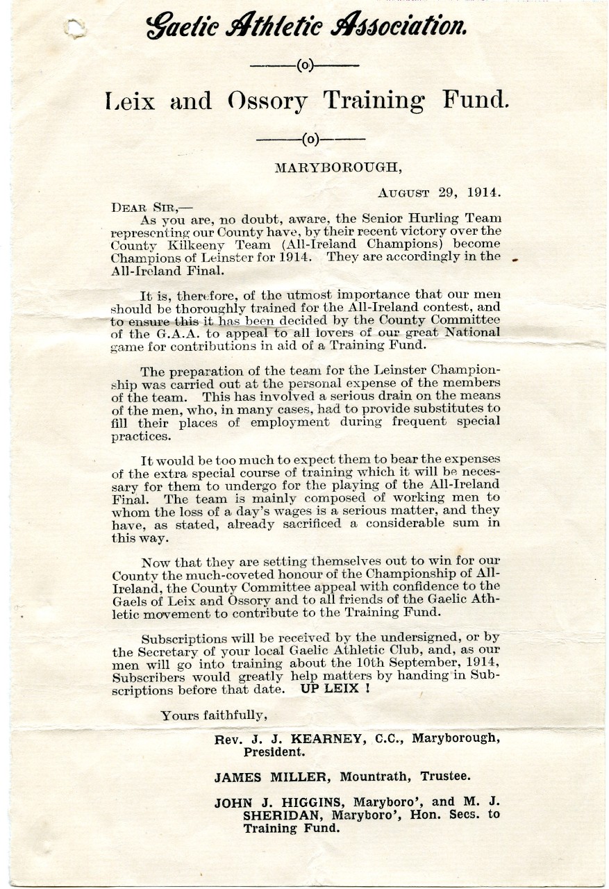 Appeal to the 'Gaels of Leix and Ossory' to subscribe to the Leix County Training Fund, 1914. At the time, All-Ireland contenders were expected to participate in a residential training camp. Without help from the public, a huge financial burden would be placed on the players, as they would have to find replacement workers to fill their jobs while they were at the camp.