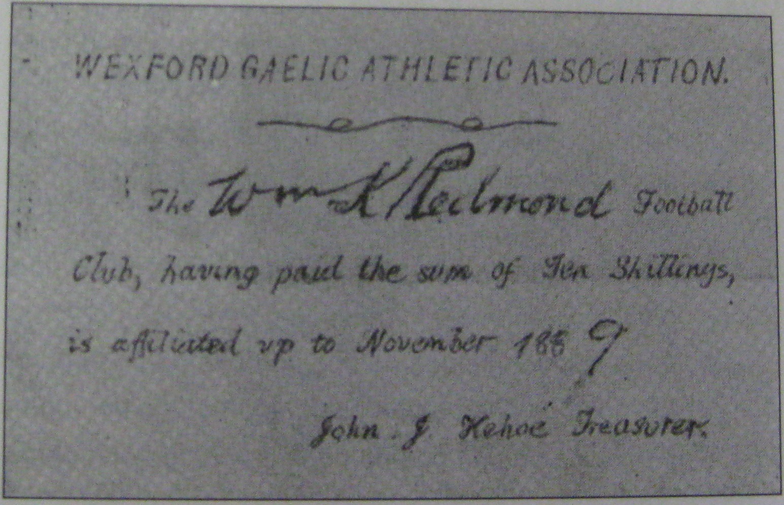 An affiliation receipt from the William K. Redmond Football Club shows that the cost of affiliation in 1889 was the substantial sum of ten shillings.