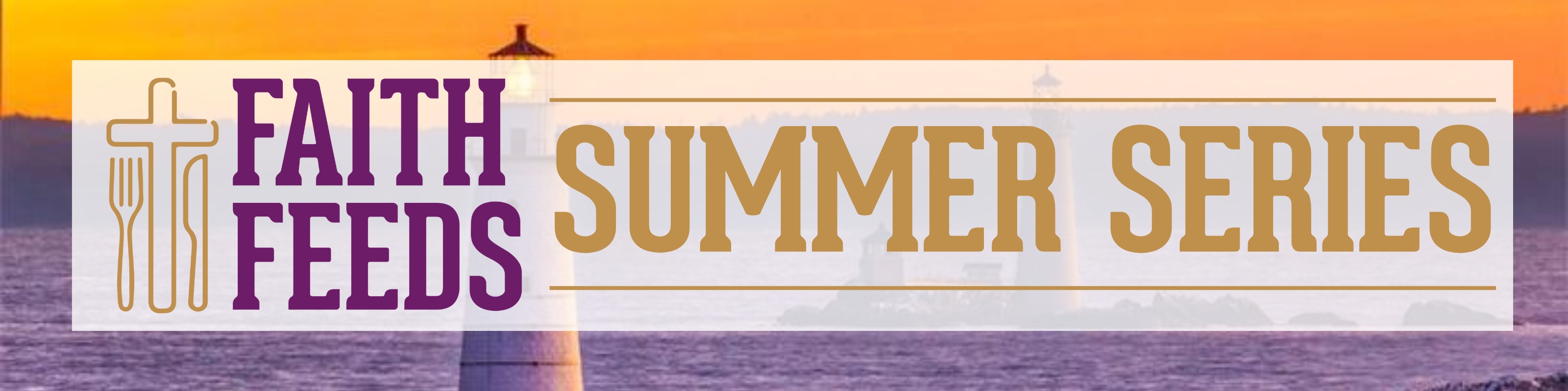 Summer Faith Feeds Page Banner 2.0 - Faith Feeds Summer Series Page Banner