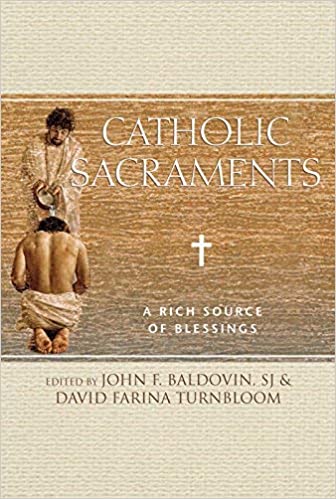 Catholic Sacraments A Rich Source of Blessings