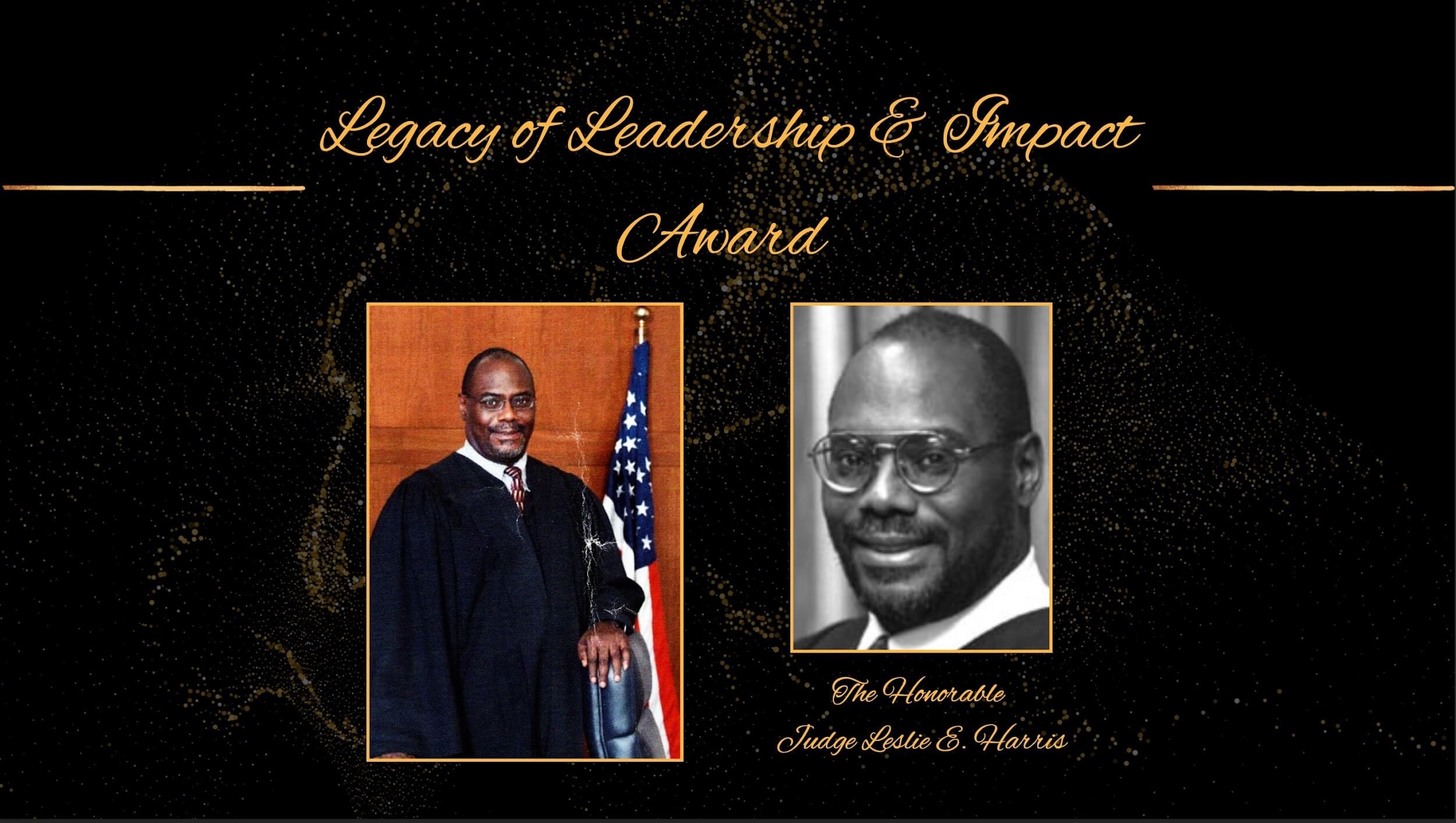 The inaugural Legacy of Leadership & Impact Award to Judge Leslie Harris ’84! Congratulations Judge Harris!