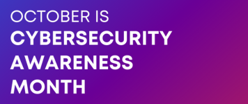 October is Cybersecurity Awareness Month