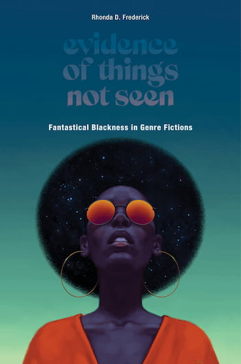 Evidence of Things Not Seen: Fantastical Blackness in Genre Fictions