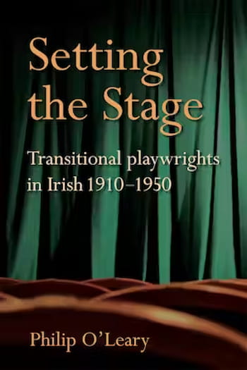 Setting the Stage: Transitional Playwrights in Irish 1910-1950