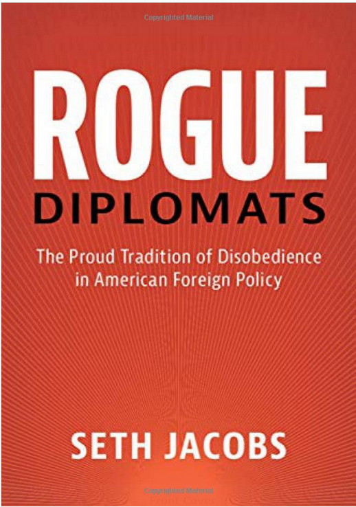 Seth Jacobs's book Rogue Diplomats