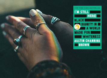 I'm Still Here: Black Dignity in a World Made for Whiteness